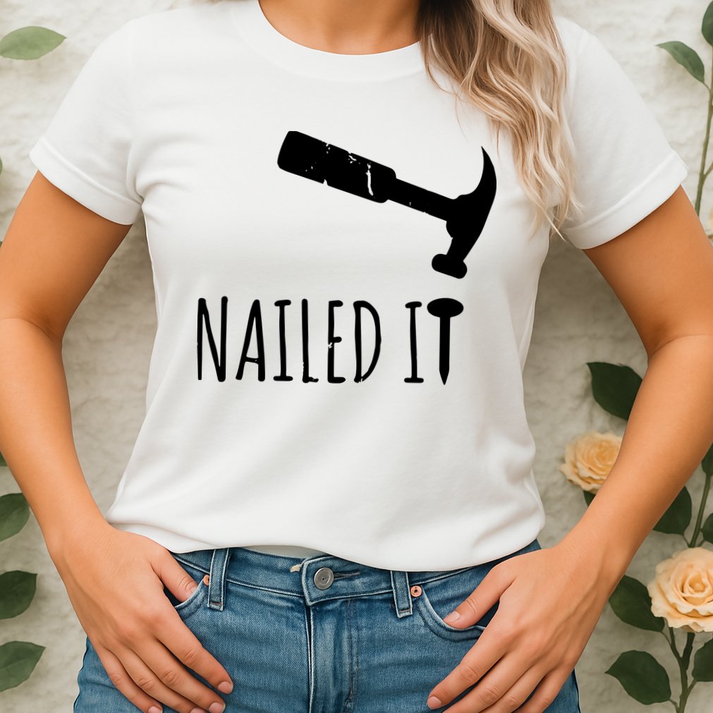 Nailed It Hammer And Nail Woodworking Carpentry Womens T-Shirt