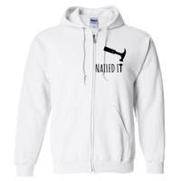 Nailed It Hammer And Nail Woodworking Carpentry Full Zip Hoodie