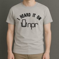 NPR I Heard It On NPR T-Shirt