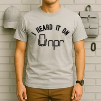 NPR I Heard It On NPR T-Shirt