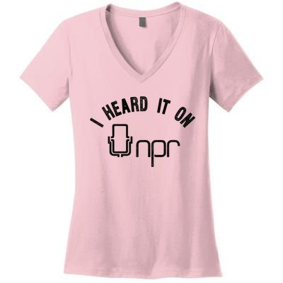 NPR I Heard It On NPR Women's V-Neck T-Shirt