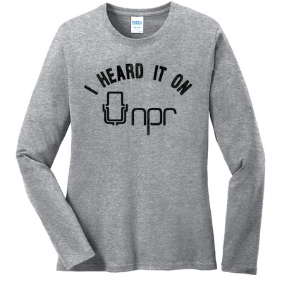 NPR I Heard It On NPR Ladies Long Sleeve Shirt