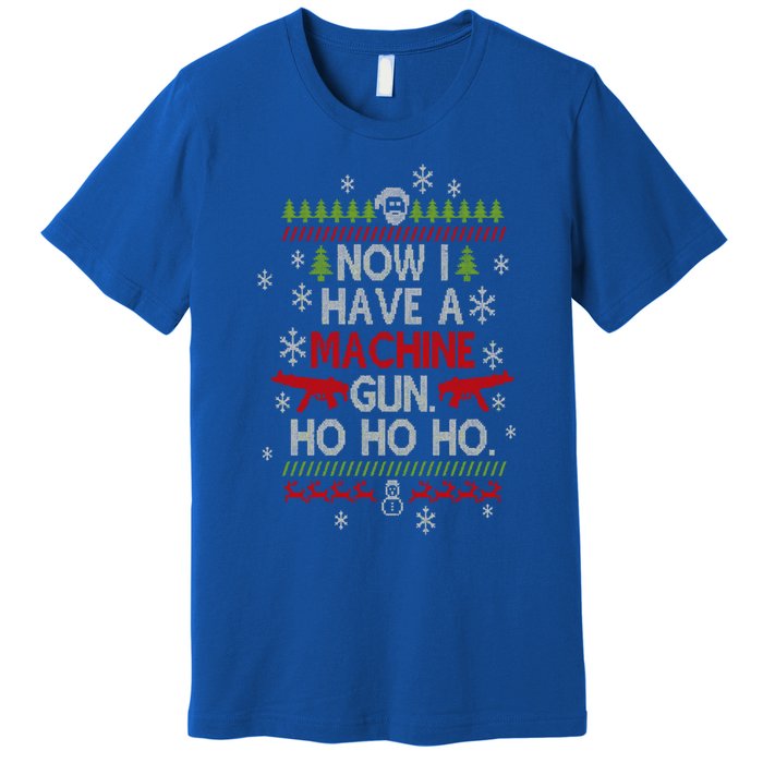 Now I Have A Machineguns Ho Ho Ho Funny Christmas Sarcastic Cool Gift Premium T-Shirt