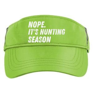 Nope. ItS Hunting Season Funny Adult Drive Performance Visor