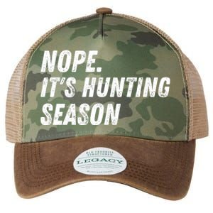 Nope. ItS Hunting Season Funny Legacy Tie Dye Trucker Hat