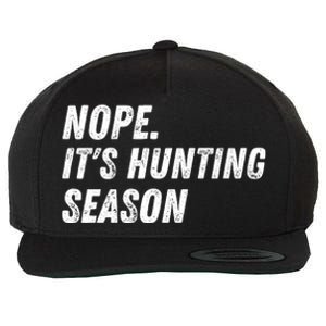 Nope. ItS Hunting Season Funny Wool Snapback Cap