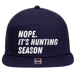 Nope. ItS Hunting Season Funny 7 Panel Mesh Trucker Snapback Hat