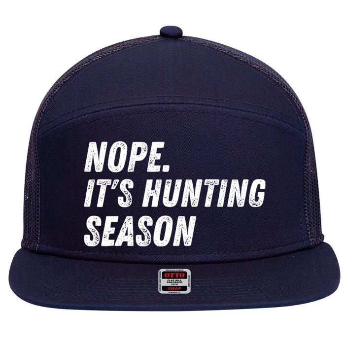 Nope. ItS Hunting Season Funny 7 Panel Mesh Trucker Snapback Hat