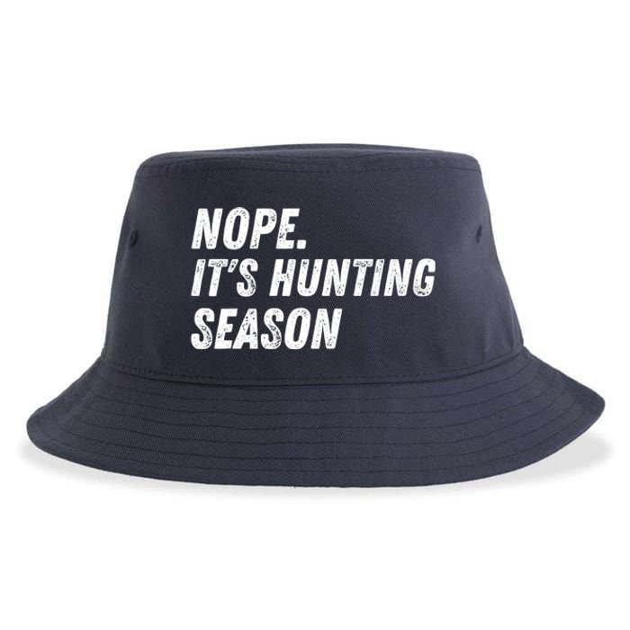 Nope. ItS Hunting Season Funny Sustainable Bucket Hat