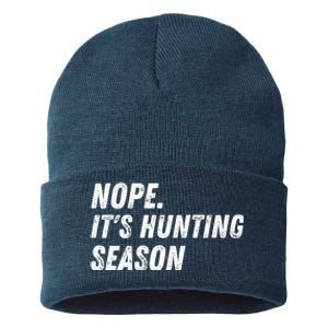 Nope. ItS Hunting Season Funny Sustainable Knit Beanie