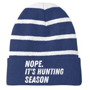 Nope. ItS Hunting Season Funny Striped Beanie with Solid Band