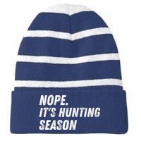 Nope. ItS Hunting Season Funny Striped Beanie with Solid Band