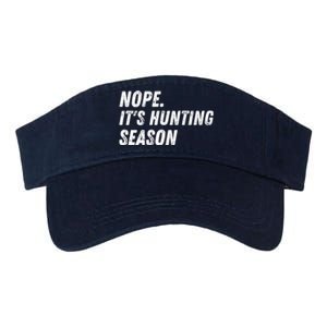 Nope. ItS Hunting Season Funny Valucap Bio-Washed Visor