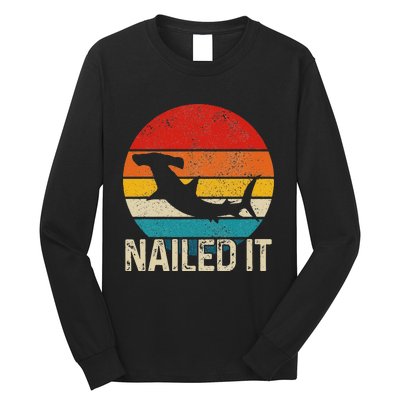 Nailed It Hammerhead Shark Vintage Funny Fishing Gift Long Sleeve Shirt