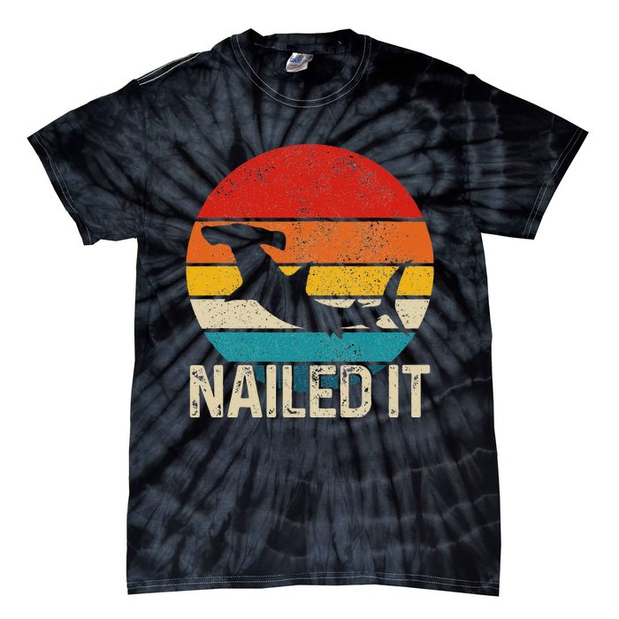 Nailed It Hammerhead Shark Vintage Funny Fishing Gift Tie-Dye T-Shirt