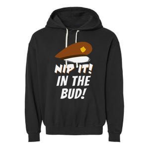 Nip It In The Bud Funny Garment-Dyed Fleece Hoodie