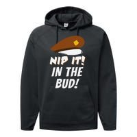 Nip It In The Bud Funny Performance Fleece Hoodie