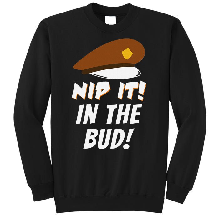 Nip It In The Bud Funny Sweatshirt