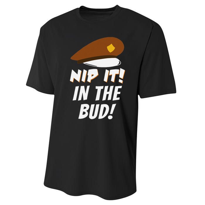 Nip It In The Bud Funny Performance Sprint T-Shirt