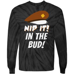 Nip It In The Bud Funny Tie-Dye Long Sleeve Shirt