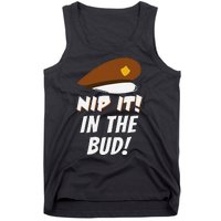 Nip It In The Bud Funny Tank Top