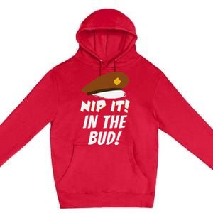 Nip It In The Bud Funny Premium Pullover Hoodie