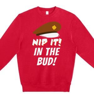 Nip It In The Bud Funny Premium Crewneck Sweatshirt