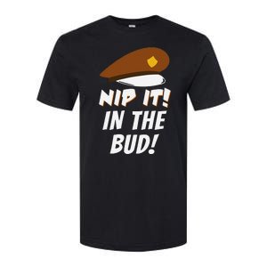 Nip It In The Bud Funny Softstyle CVC T-Shirt