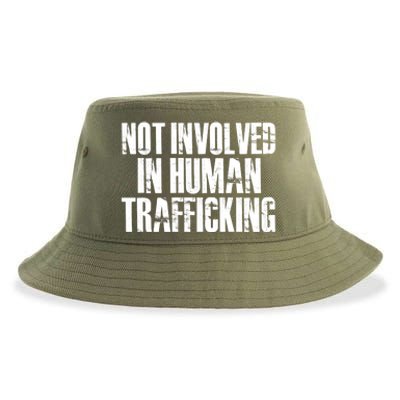 Not Involved In Hu Trafficking Hu Rights Cool Gift Sustainable Bucket Hat