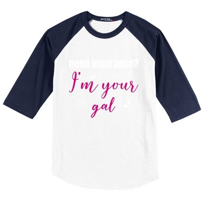 Need Insurance I'm Your Gal Life Insurance Broker Great Gift Baseball Sleeve Shirt