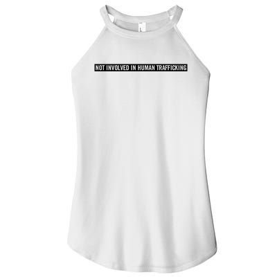 Not Involved In Human Trafficking Women’s Perfect Tri Rocker Tank