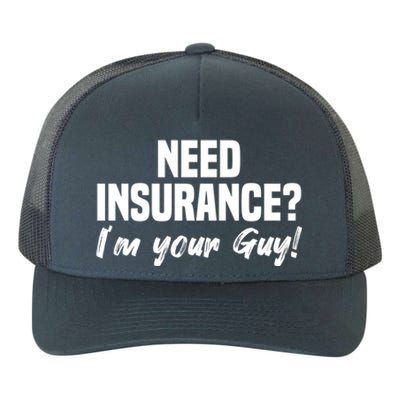 Need Insurance I'm Your Guy Insurance Broker Insurance Agent Meaningful Gift Yupoong Adult 5-Panel Trucker Hat