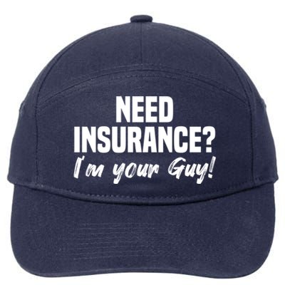 Need Insurance I'm Your Guy Insurance Broker Insurance Agent Meaningful Gift 7-Panel Snapback Hat