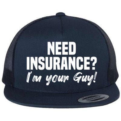 Need Insurance I'm Your Guy Insurance Broker Insurance Agent Meaningful Gift Flat Bill Trucker Hat