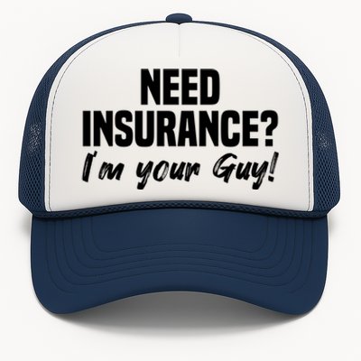 Need Insurance I'm Your Guy Insurance Broker Insurance Agent Meaningful Gift Trucker Hat