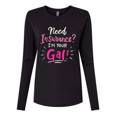 Need Insurance Im Your Gal Insurance Agent Womens Cotton Relaxed Long Sleeve T-Shirt