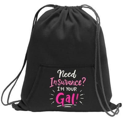 Need Insurance Im Your Gal Insurance Agent Sweatshirt Cinch Pack Bag