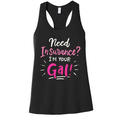 Need Insurance Im Your Gal Insurance Agent Women's Racerback Tank