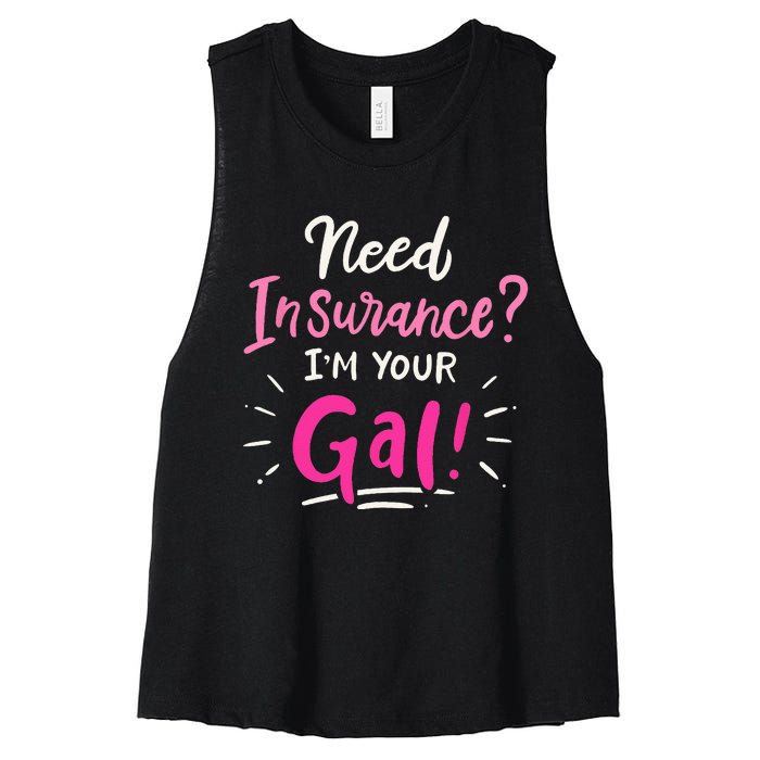 Need Insurance Im Your Gal Insurance Agent Women's Racerback Cropped Tank