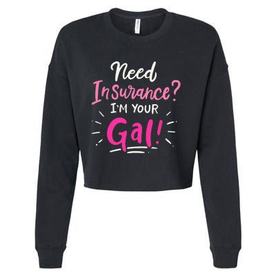 Need Insurance Im Your Gal Insurance Agent Cropped Pullover Crew