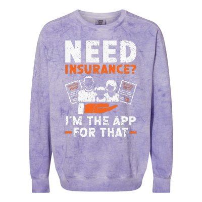 Need Insurance I'm The App For That Insurance Sales Agent Colorblast Crewneck Sweatshirt