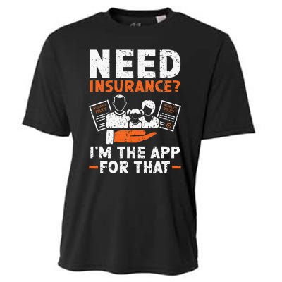 Need Insurance I'm The App For That Insurance Sales Agent Cooling Performance Crew T-Shirt