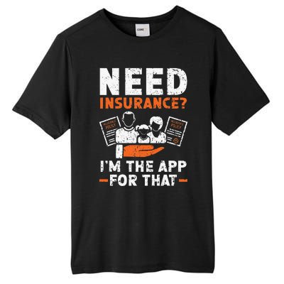 Need Insurance I'm The App For That Insurance Sales Agent Tall Fusion ChromaSoft Performance T-Shirt