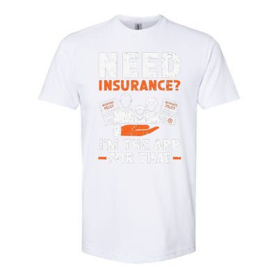 Need Insurance I'm The App For That Insurance Sales Agent Softstyle® CVC T-Shirt