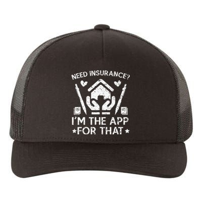 Need Insurance I'm The App For That Insurance Sales Agent Yupoong Adult 5-Panel Trucker Hat