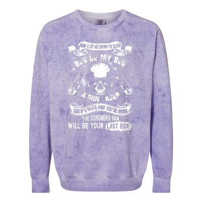 Now I Lay Me Down To Sleep Beside My Bed A Gun I Keep And If I Wake And You’re I Colorblast Crewneck Sweatshirt