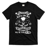 Now I Lay Me Down To Sleep Beside My Bed A Gun I Keep And If I Wake And You’re I T-Shirt