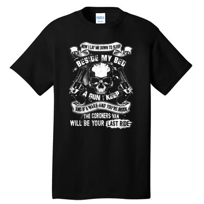 Now I Lay Me Down To Sleep Beside My Bed A Gun I Keep And If I Wake And You’re I Tall T-Shirt