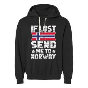 Norwegian If Lost Send Me To Norway  Garment-Dyed Fleece Hoodie