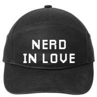 Nerd In Love Computer Funny Gift 7-Panel Snapback Hat
